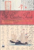 The Canton trade : life and enterprise on the China coast, 1700-1845
