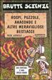 Cover of Rospi, puzzole, anaconde e altre meravigliose bestiacce