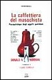 Cover of La caffettiera del masochista