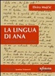 Cover of La lingua di Ana. Chi sei, quando perdi radici e parole?