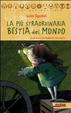Cover of La più straordinaria bestia del mondo