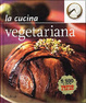 Cover of La cucina vegetariana