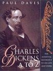 Charles Dickens A to Z : The Essential Reference to His Life and Work (The Literary A to Z Series)