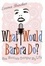 Cover of "What Would Barbra Do?"