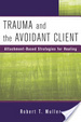 Cover of Trauma and the Avoidant Client