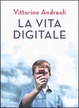 Cover of La vita digitale