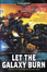 Cover of Let the Galaxy Burn