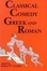 Cover of "Classical Comedy - Greek and Roman"