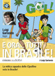 Cover of E ora... Tutti in Brasile! letto da Luigi Garlando. Audiolibro. 2 CD Audio