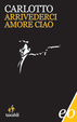 Cover of Arrivederci amore, ciao
