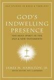 God's Indwelling Presence : The Holy Spirit in the Old And New Testaments (Nac Studies in Bible & Theology)