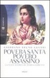 Cover of Povera santa, povero assassino. La vera storia di Maria Goretti