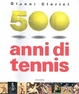 Cover of Cinquecento anni di tennis