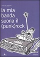 Cover of La mia banda suona il (punk)rock