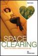 Cover of Spaceclearing. Libera il tuo spazio, trasforma la tua vita!