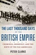 Cover of The Last Thousand Days of the British Empire