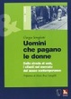 Cover of Uomini che pagano le donne. Dalla strada al web, i clienti nel mercato del sesso contemporaneo