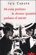 Cover of Di cosa parlano le donne quando parlano d'amore