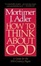 Cover of "How to Think About God"