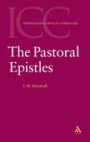 The Pastoral Epistles : A Critical and Exegetical Commentary (International Critical Commentary Series)