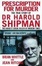 Cover of "Harold Shipman - Prescription for Murder"