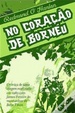 Cover of NO CORAÇAO DE BORNEU - CRONICA DE UMA VIAGEM FEITA