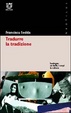 Cover of Tradurre la tradizione.