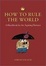 Cover of "How to Rule the World"