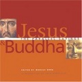 Jesus and Buddha : The Parallel Sayings