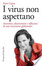Cover of I virus non aspettano
