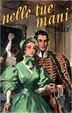 Cover of Nelle tue mani