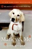 Marley & Me : Life and Love with the World's Worst Dog