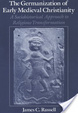 Cover of The Germanization of Early Medieval Christianity