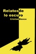 Cover of Relatos de lo oscuro