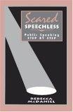 Scared Speechless : Public Speaking Step-by-Step