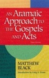 Cover of An Aramaic Approach to the Gospels and Acts