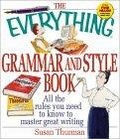 The Everything Grammar and Style Book : All the Rules You Need to Know to Master Great Writing (Everything Series)