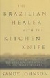 Cover of The Brazilian Healer with the Kitchen Knife