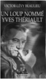 Cover of Un loup nommé Yves Thériault