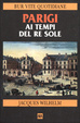 Cover of Parigi ai tempi del Re Sole (1660-1715)