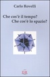 Cover of Che cos'è il tempo? Che cos'è lo spazio?