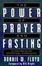 Cover of "The Power of Prayer and Fasting"