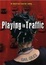 Cover of "Playing in Traffic"