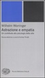 Cover of Astrazione e empatia. Un contributo alla psicologia dello stile