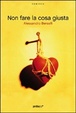 Cover of Non fare la cosa giusta