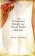 Cover of The voluptuous delights of peanut butter and jam