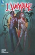 Cover of I, Vampire vol. 1 - Amore infetto