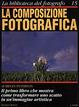 Cover of LA COMPOSIZIONE FOTOGRAFICA - N. 15