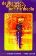 Cover of Deliberation, Democracy, and the Media