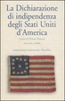 Cover of La dichiarazione di indipendenza degli Stati Uniti d'America
